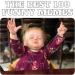 Best 100 Funny Memes